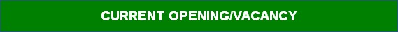 CURRENT OPENING/VACANCY